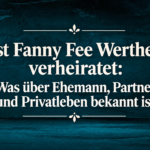 Ist Fanny Fee Werther verheiratet